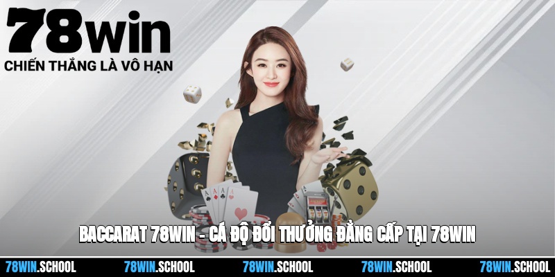 Baccarat 78win – Cá Độ Đổi Thưởng Đẳng Cấp Tại Nhà Cái 78win 1 Baccarat 78win – Cá Độ Đổi Thưởng Đẳng Cấp Tại Nhà Cái 78win